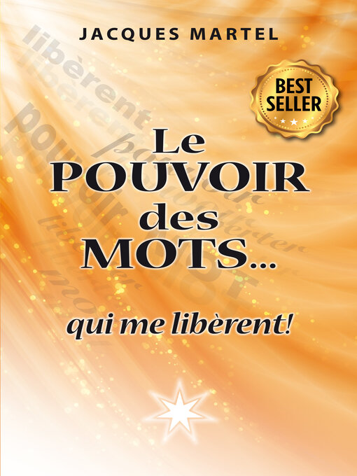Title details for Le POUVOIR des MOTS qui me libèrent! by Jacques Martel - Available